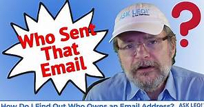 How Do I Find Out Who Owns an Email Address? The Reasons It's Hard, and the Steps to Take
