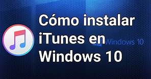 ⏯ Descargar e instalar iTunes en Windows 10 【ACTUALIZADO】