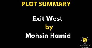 Summary Of Exit West By Mohsin Hamid. - "Exit West" By Mohsin Hamid