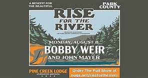 Rise For The River Benefit With Bobby Weir & John Mayer 8/8/2022