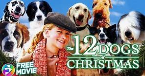 THE 12 DOGS OF CHRISTMAS | Full Family Dog Movie | Jordan-Claire Green, Tom Kemp
