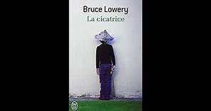 Résumé détaillé de La cicatrice, Bruce Lowery