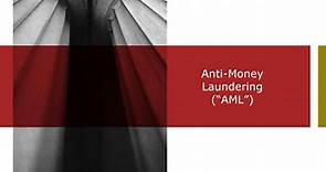 PPT - Anti-Money Laundering (“AML”) PowerPoint Presentation, free download - ID:4629041