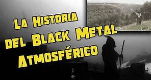 La Historia del Black Metal Atmosférico / Atmospheric Black Metal - DOCUMENTAL