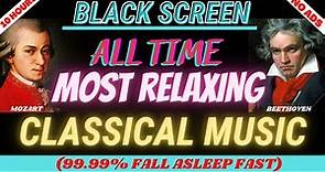 Black Screen Classical Music of Mozart, Beethoven, Vivaldi, Eroica, Chopin | 10 Hours Relaxing Sleep