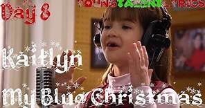 Kaitlyn Maher ★ My Blue Christmas (Day 8)