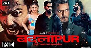 Badlapur Full Movie | Varun Dhawan | Yami Gautam | Nawazuddin Siddiqui | Review & Amazing Facts