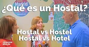 ¿QUÉ ES UN HOSTAL? Diferencias con un hotel y con un hostel. HOTEL vs HOSTAL y HOSTEL vs HOSTAL