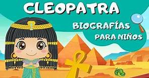 CLEOPATRA: Biografías para niños y mayores