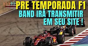 F1 2023 - BAND CONFIRMA TRANSMISSÃO DA PRÉ TEMPORADA EM SEU SITE E BAND PLAY - FORMULA 1