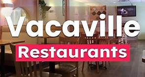 Top 10 Best Restaurants to Visit in Vacaville, California | USA - English