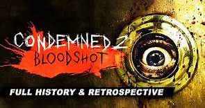 Condemned 2: Bloodshot | A Complete History and Retrospective