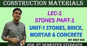 Lec 01 Stones part 1 | Unit-1 Stones, Brick, Mortar & Concrete | CONSTRUCTION MATERIALS