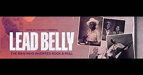 Lead Belly: The Man Who Invented Rock & Roll Trailer #1