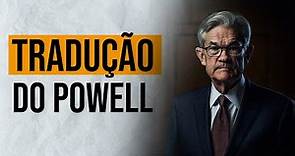 TRADUÇÃO SIMULTÂNEA DO JEROME POWELL | Decisão de Política Monetária (01/11/23)