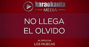 Karaokanta - Los Muecas - No llega el olvido