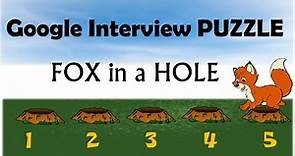 Seemingly IMPOSSIBLE Fox Puzzle || Fox in a Hole || Asked in Google Interview