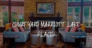 Courtyard Marriott Lake Placid Review - Lake Placid , United States of America
