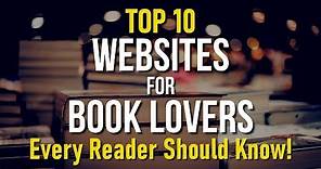 Top 10 Best Websites Every Reader Should Know!