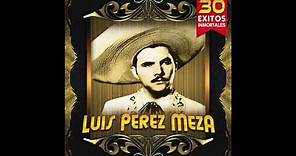 Luis Perez Meza - 30 Exitos Inmortales (Disco Completo)
