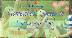 Homeschool Quotes to Encourage You