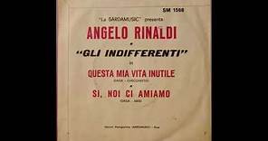 Angelo Rinaldi e Gli Indifferenti - Questa mia vita inutile