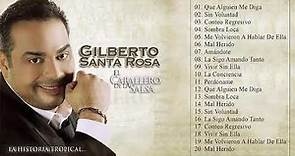 Gilberto Santa Rosa Sus Mejores Exitos - Gilberto Santa Rosa 30 Grandes Éxitos