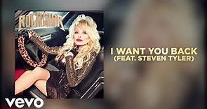 Dolly Parton - I Want You Back (feat. Steven Tyler) (Official Audio)