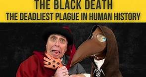 The Black Death, The Deadliest Plague in Human History