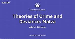 Theories of Crime & Deviance - Matza | A Level Sociology