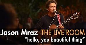 Jason Mraz - Hello, You Beautiful Thing (Live from The Mranch)