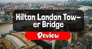 Hilton London Tower Bridge Hotel Review - Is This London Hotel Worth It?