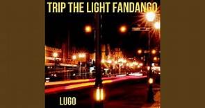 Trip the light fandango