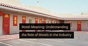 Significado de los moteles: comprender el papel de los moteles en la industria