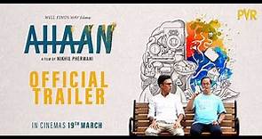 AHAAN | Official Trailer | Exclusively in PVR on 19th March 2021