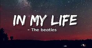 The Beatles - In My Life (Lyrics)