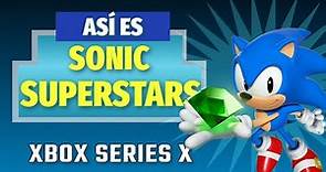 Así es Sonic Superstars en Xbox Series