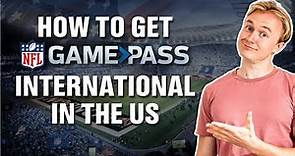 How to Get NFL Game Pass International in the US