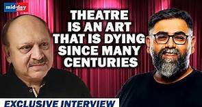 Theatre is an art that is dying since many centuries | Akash Khurana | Akarsh Khurana | Exclusive