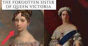 The FORGOTTEN Sister Of Queen Victoria