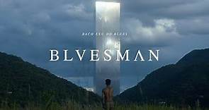 BLUESMAN (Filme Oficial)