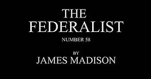The Federalist #58 by James Madison Audio Recording