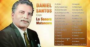 Daniel Santos Con La Sonora Matancera - Daniel Santos 30 Grandes Exitos - Boleros De Oro y Siempre