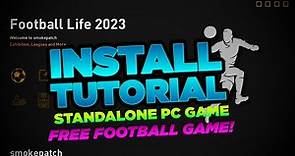 Football Life 2023 | Install Tutorial - It's FREE, you HAVE to try this game!