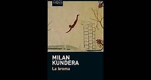 La broma Milan Kundera Audiolibro (1/5)