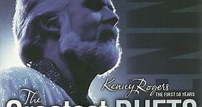 Kenny Rogers - The First 50 Years - The Greatest Duets