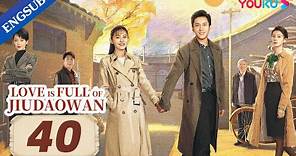 [Love is Full of Jiudaowan] EP40 | Growing up in Beijing Hutong | Han Dongjun/Rayzha Alimjan | YOUKU
