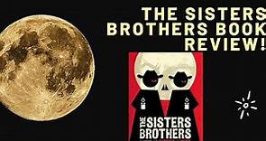 The Sisters Brothers 🤠 By Patrick DeWitt | Book Review 👍 | How Is The Adaptation?