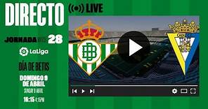 🚨 DIRECTO | Real Betis-Cádiz CF | VÍVELO CON NOSOTROS