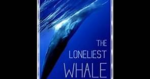 The Loneliest Whale: The Search for 52 (Official Trailer 2021 HD)